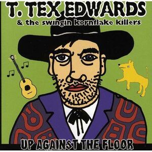 T. Tex Edwards - Up Against the Floor  CD